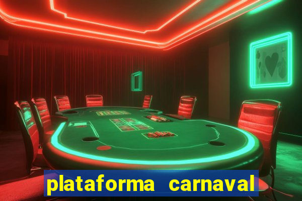 plataforma carnaval 777 bet